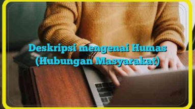 Deskripsi mengenai Humas (Hubungan Masyarakat)